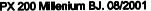 PX 200 Millenium BJ. 08/2001